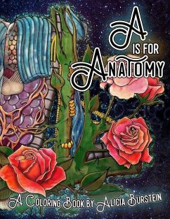 A is for Anatomy: A Coloring Book by Alicia Burstein - Burstein, Alicia