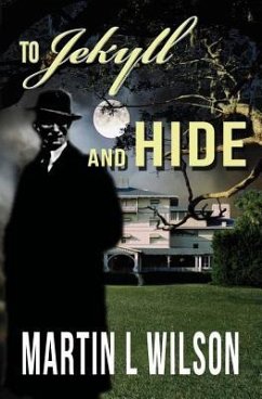 To Jekyll and Hide - Wilson, Martin L.