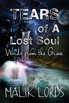 TEARS of A Lost Soul: : Words from the Grave - Lords, Malik