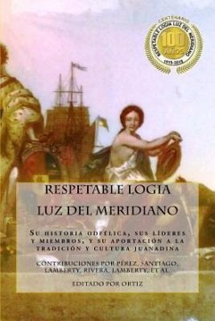 Respetable Logia Luz del Meridiano: En su centenario 1915 - 2015 - Lamberty, Luis E.; Lamberty Carlo, Efrain