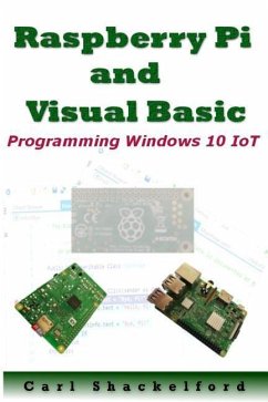 Raspberry Pi and Visual Basic: Programming Windows 10 IoT - Wensink, Gary