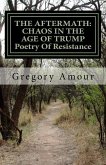 The Aftermath: CHAOS IN THE AGE OF TRUMP Poetry Of Resistance: Barbarians At The Gates