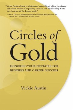 Circles of Gold: Honoring Your Network for Business and Career Success - Austin, Vickie