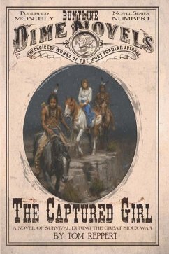 The Captured Girl: A Novel of Survival during the Great Sioux War - Reppert, Tom