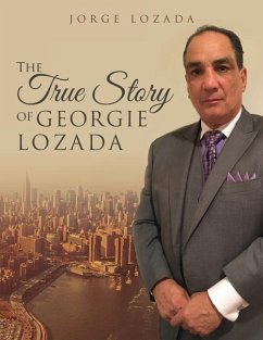 The True Story of Georgie Lozada - Lozada, Jorge