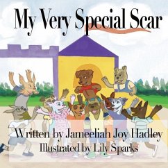 My Very Special Scar - Hadley, Jameeliah Joy