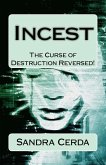 Incest: The Curse of Destruction...REVERSED: An Overcomer's Testimony