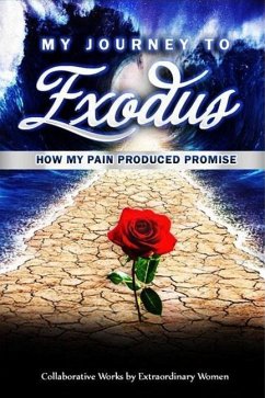 My Journey to Exodus: How My Pain Produced Promise - Bell, Xaviera L.