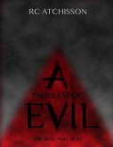 A Problem of Evil (a play in two acts)