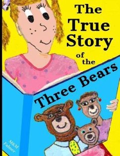 The True Story of the Three Bears: A Classic Children's Rhyming Tale About an Orphan Finding a Family - Falmer, Mindy