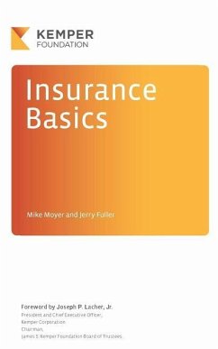 Insurance Basics: A Look Behind the Scenes at an Exciting Industry - Fuller, Jerry; Moyer, Mike