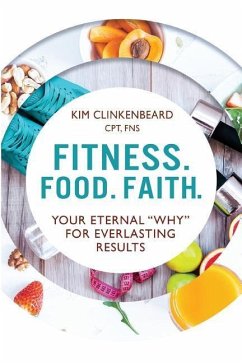 Fitness. Food. Faith.: Your Eternal 