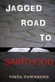 Jagged Road To Sainthood