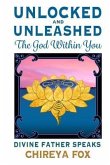 Unlocked & Unleashed: The God Within You: Divine Father Speaks