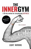 The Inner Gym - The MyIntent Edition: A 30-Day Workout For Strengthening Happiness