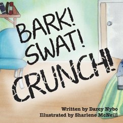 Bark, Swat, Crunch - Nybo, Darcy