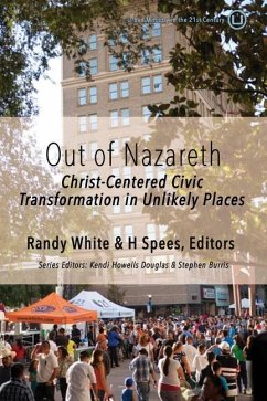 Out of Nazareth: Christ-Centered Civic Transformation In Unlikely Places - White