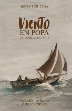 Viento en popa: La historia de mi vida - Figueroa, Henry