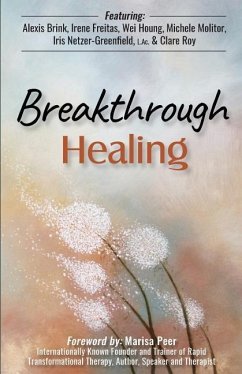 Breakthrough Healing: Insights and wisdom into the power of alternative medicine - Netzer-Greenfield L. Ac, Iris; Houng, Wei