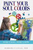 Paint Your Soul Colors: here's why, here's how