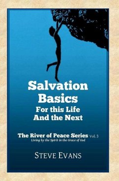 Salvation Basics: How to Get Saved and Stay Saved - Evans, Steve