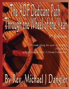 The ADF Dedicant Path Through the Wheel of the Year - Dangler, Michael J.