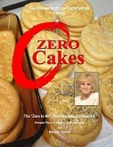 Zero Cakes: The No Carbohydrate Cookbook