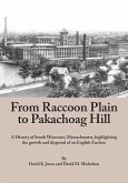 From Raccoon Plain to Pakachoag Hill: A History of South Worcester, Massachusetts highlighting the growth and dispersal of an English Enclave