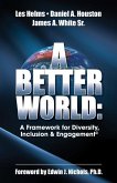 A Better World: A Framework for Diversity, Inclusion & Engagement