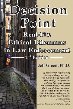 Decision Point: Real-Life Ethical Dilemmas in Law Enforcement - Green, Jeff; Green, Jeffrey L.