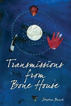 Transmissions from Bone House - Bunch, Stephen