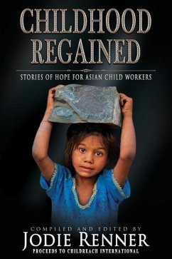 Childhood Regained: Stories of Hope for Asian Child Workers - Barrett, Della; Eastick, E. M.