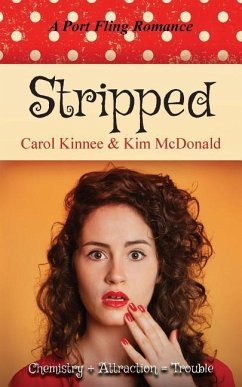 Stripped: A Port Fling Romance - McDonald, Kim; Kinnee, Carol