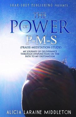 The Power of P-M-S (Praise-Meditation-Study) - Middleton, Alicia Laraine