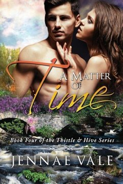 A Matter Of Time: Book 4 of The Thistle & Hive Series - Vale, Jennae