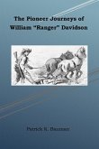 The Pioneer Journeys of William &quote;Ranger&quote; Davidson