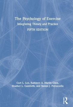 The Psychology of Exercise - Lox, Curt L; Martin Ginis, Kathleen A; Gainforth, Heather L