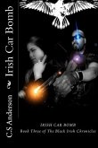 Irish Car Bomb: Book Three of The Black Irish Chronicles