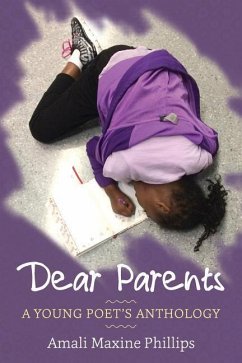 Dear Parents: A Young Poet's Anthology - Phillips, Amali Maxine