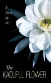 The Kadupul Flower: A Poem By EC