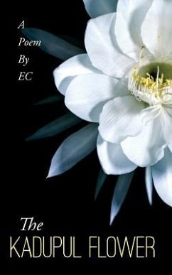 The Kadupul Flower: A Poem By EC - C, E.