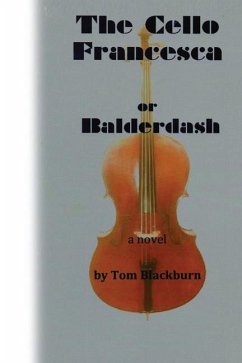 The Cello Francesca, or, Balderdash - Blackburn, Tom