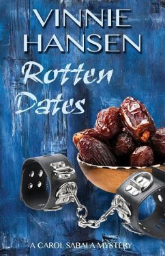 Rotten Dates: A Carol Sabala Mystery - Hansen, Vinnie