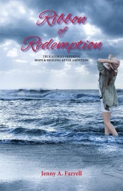 Ribbon of Redemption: True Stories Offering Hope And Healing After Abortion - Farrell, Jenny a.