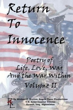 Return to Innocence, Poetry of Life, Love, War and the War Within Volume II - Morton, Michael F.