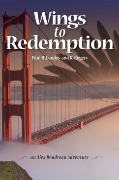 Wings To Redemption: An Alex Boudreau Adventure - Landes, Paul H.