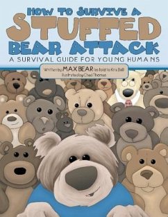 How To Survive A Stuffed Bear Attack: A Survival Guide For Young Humans - Bear, Max