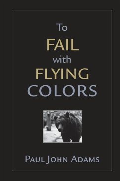 To Fail With Flying Colors - Adams, Paul John