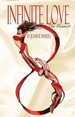 Infinite Love: The Pursuit - Mayers, Jeanine V.