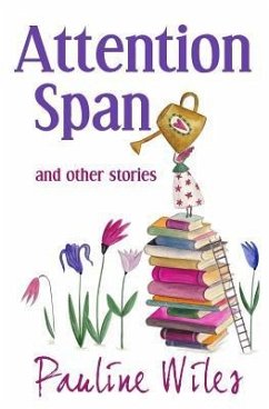 Attention Span: and other stories - Wiles, Pauline